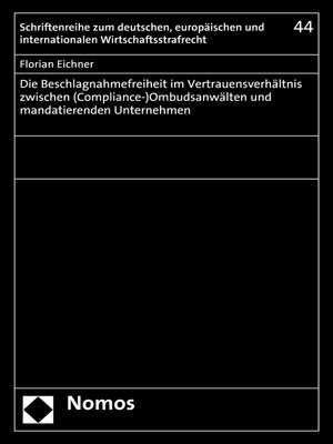 cover image of Die Beschlagnahmefreiheit im Vertrauensverhältnis zwischen (Compliance-)Ombudsanwälten und mandatierenden Unternehmen